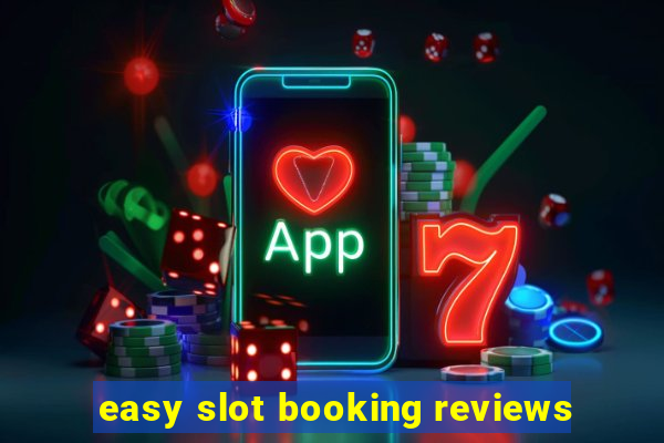 easy slot booking reviews