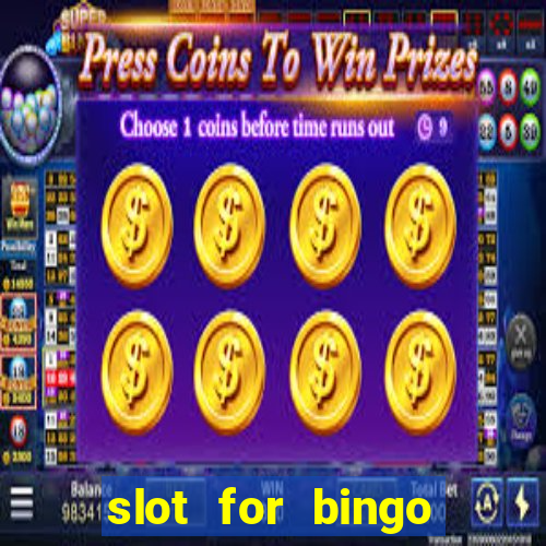 slot for bingo acesso antecipado