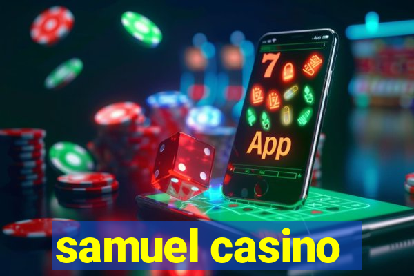 samuel casino