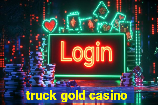 truck gold casino