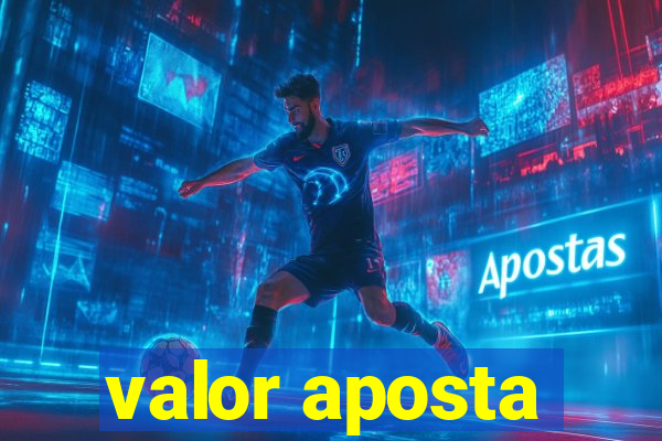 valor aposta