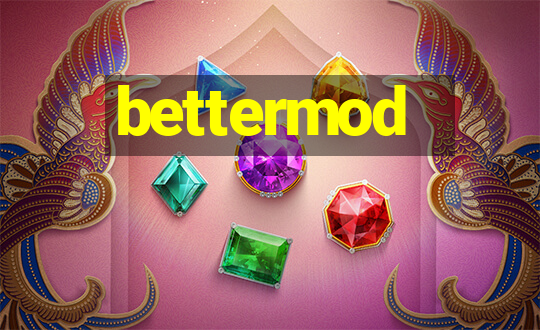 bettermod