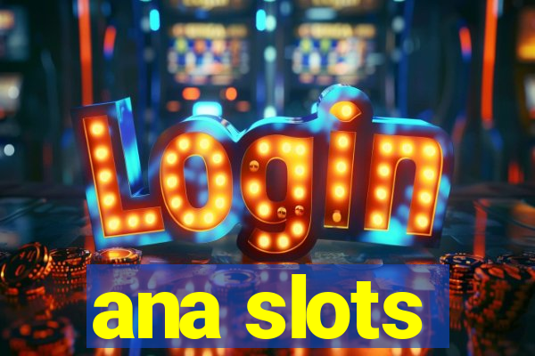 ana slots