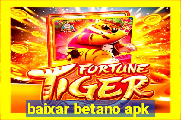 baixar betano apk