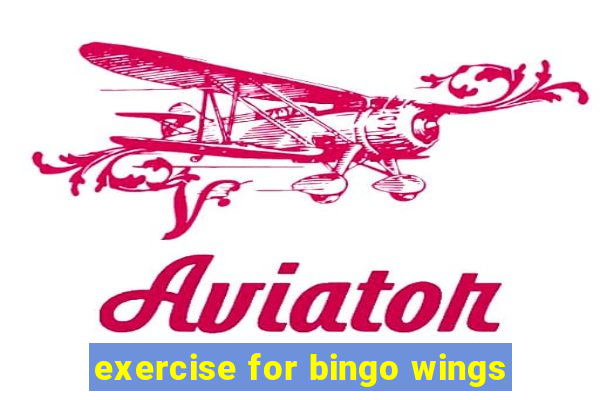 exercise for bingo wings