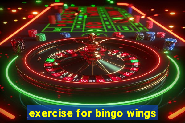 exercise for bingo wings