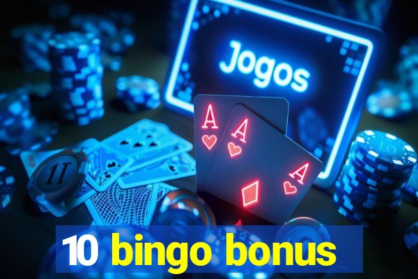 10 bingo bonus