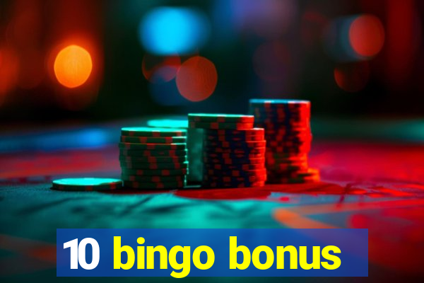 10 bingo bonus