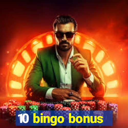 10 bingo bonus