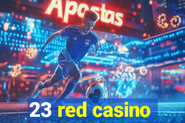 23 red casino