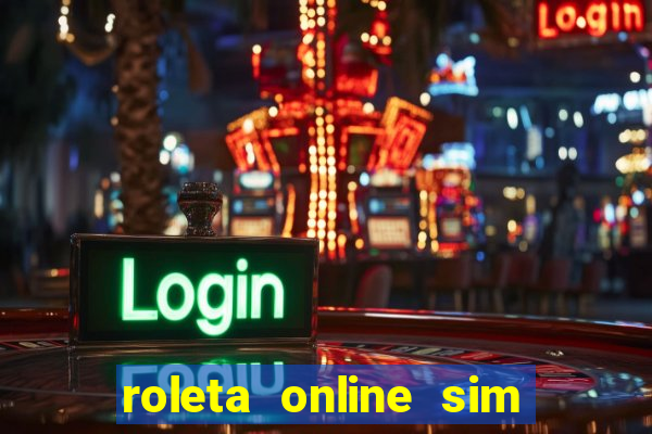 roleta online sim ou nao