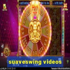 suaveswing videos