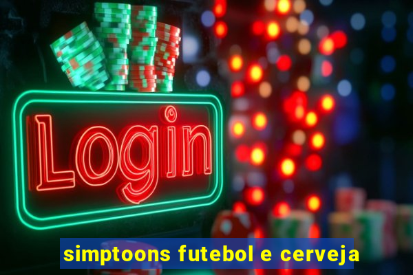 simptoons futebol e cerveja