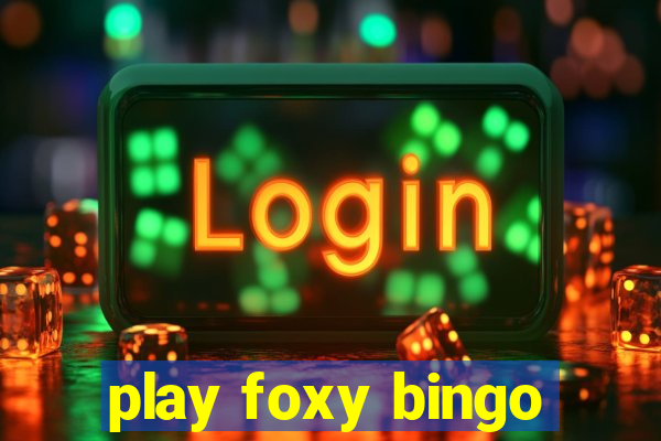 play foxy bingo