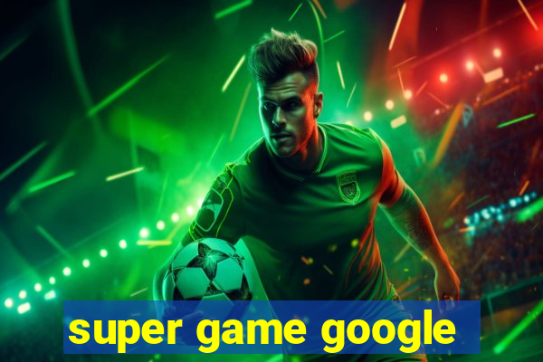 super game google