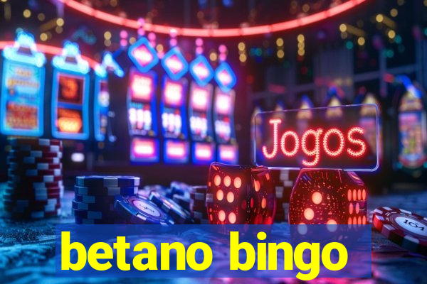 betano bingo