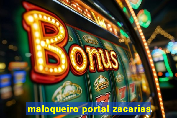 maloqueiro portal zacarias