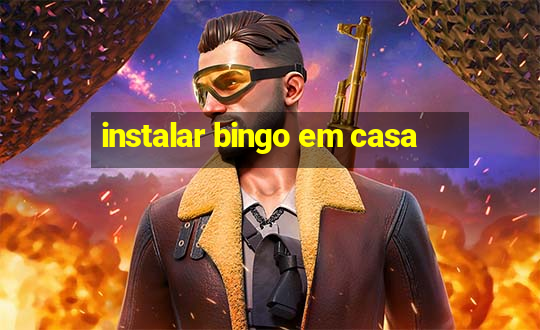 instalar bingo em casa