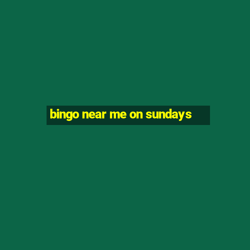 bingo near me on sundays