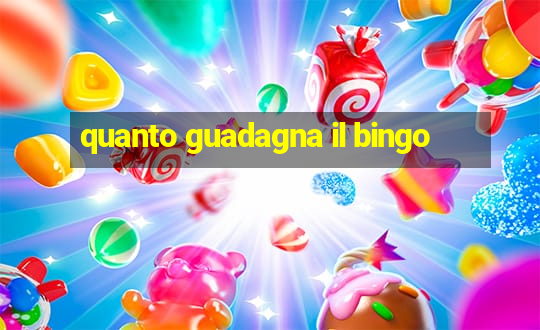 quanto guadagna il bingo