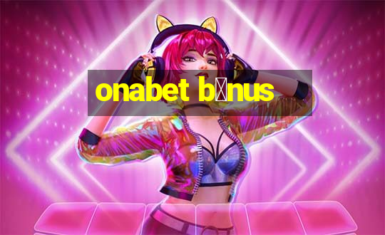 onabet b么nus