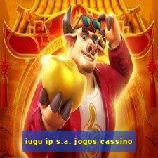 iugu ip s.a. jogos cassino