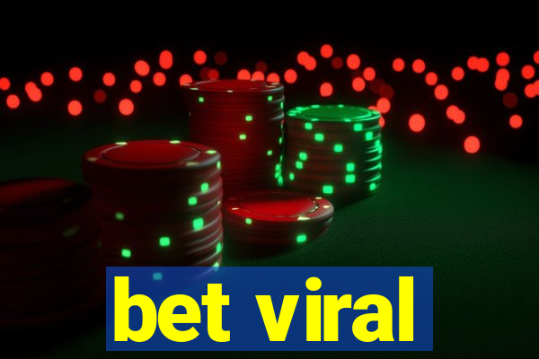 bet viral