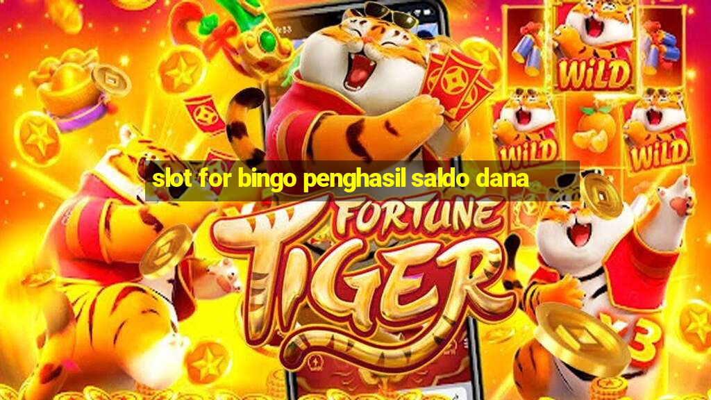 slot for bingo penghasil saldo dana