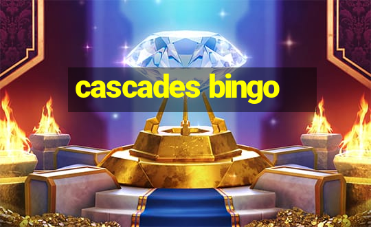 cascades bingo