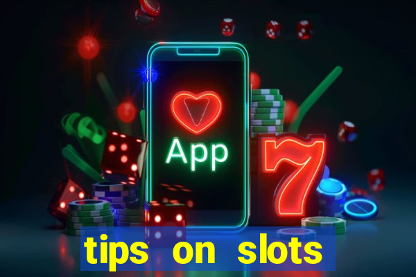 tips on slots machines in the casino