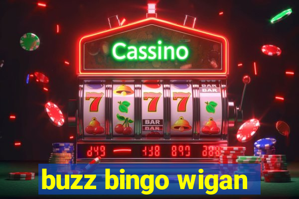 buzz bingo wigan