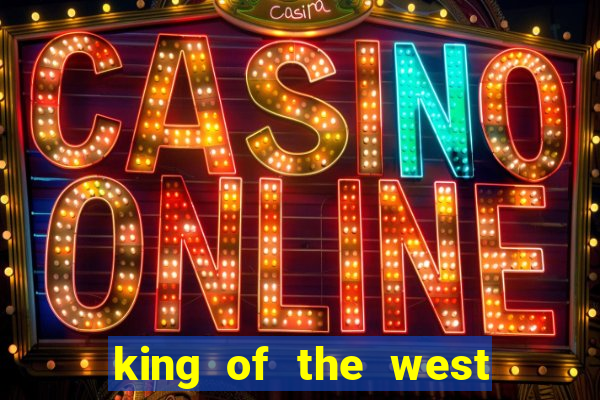 king of the west slot free play