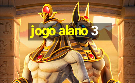 jogo alano 3