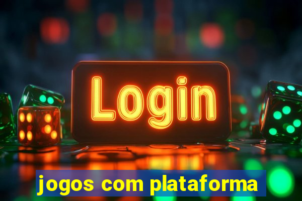 jogos com plataforma