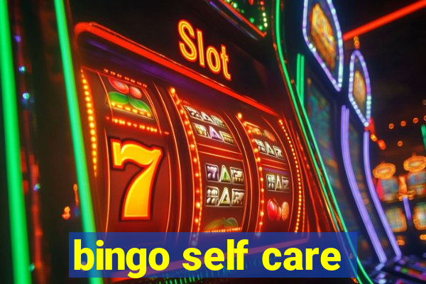 bingo self care