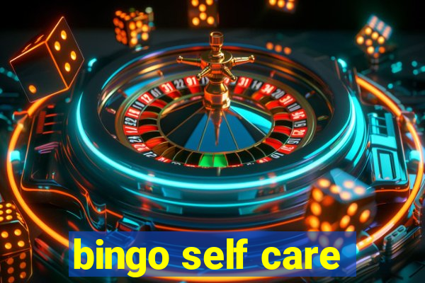 bingo self care