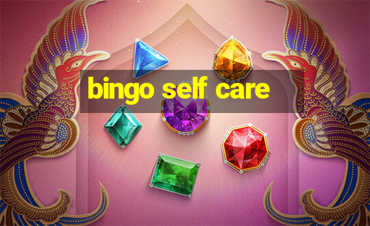 bingo self care