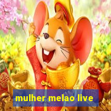 mulher melao live