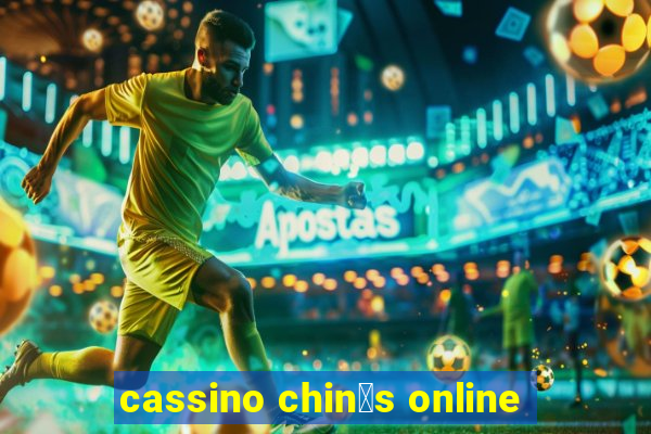 cassino chin锚s online