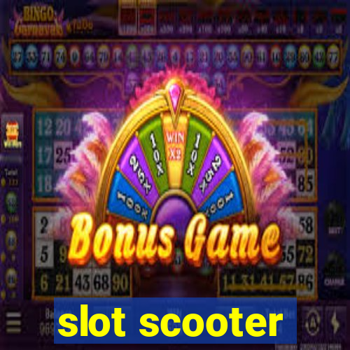 slot scooter