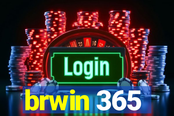 brwin 365