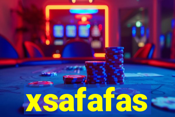 xsafafas