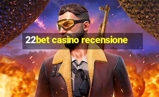 22bet casino recensione