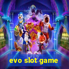 evo slot game