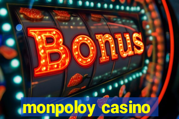 monpoloy casino