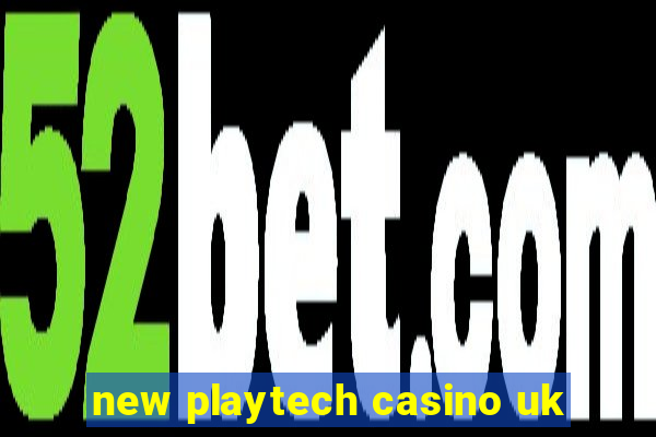 new playtech casino uk