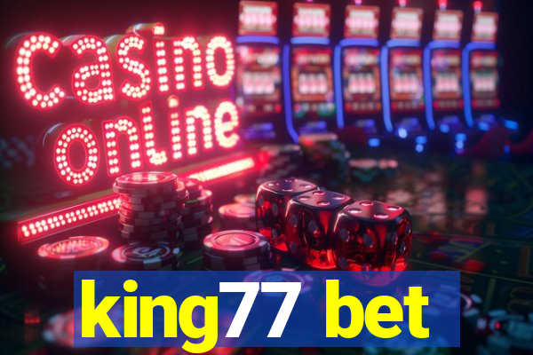 king77 bet