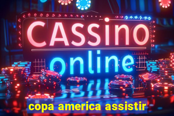 copa america assistir