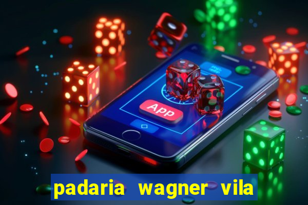 padaria wagner vila nova i?ara