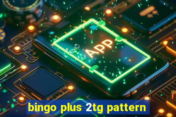 bingo plus 2tg pattern